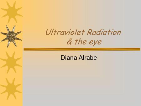 Ultraviolet Radiation & the eye