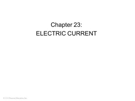 Chapter 23: ELECTRIC CURRENT.
