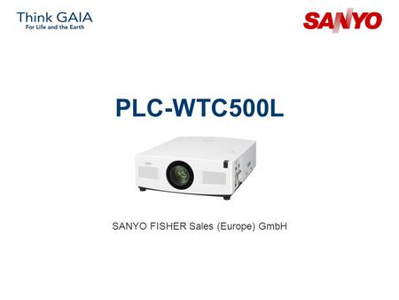 PLC-WTC500L SANYO FISHER Sales (Europe) GmbH. Copyright© SANYO Electric Co., Ltd. All Rights Reserved 2007 2 Technical Specifications Model: PLC-WTC500L.