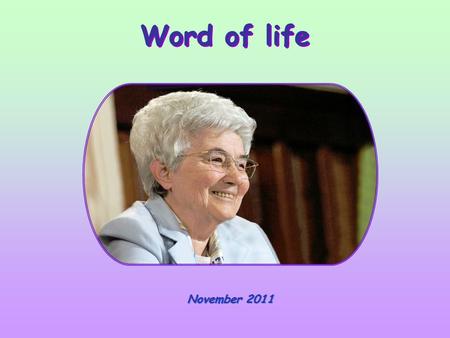 Word of life November 2011 Therefore, stay awake, for you know neither the day nor the hour.