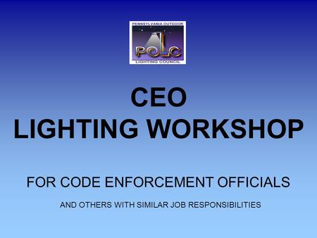 CEO LIGHTING WORKSHOP FOR CODE ENFORCEMENT OFFICIALS