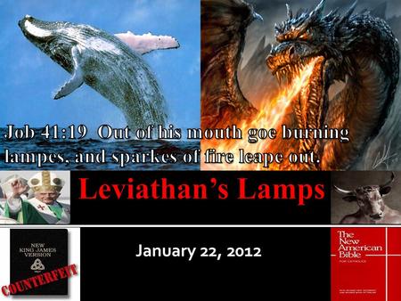 January 22, 2012. Job 41 Overview Jesus is about to teach us about Leviathan, a character that appears in nearly every book of the bible. Jesus cloaks.