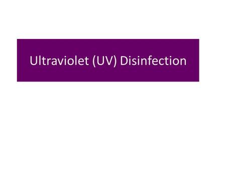 Ultraviolet (UV) Disinfection
