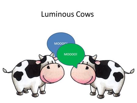 Luminous Cows MOOOO!. Light curriculum content Sun Shadow Colours Sources Reflection Energy Pre-school.