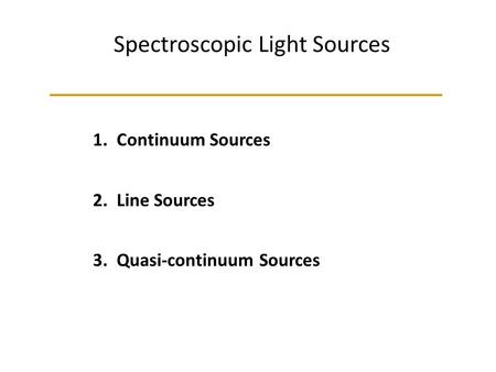 Spectroscopic Light Sources
