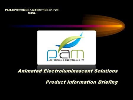 PAM ADVERTISING & MARKETING Co. FZE. DUBAI