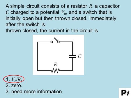thrown closed, the current in the circuit is