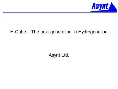 H-Cube – The next generation in Hydrogenation