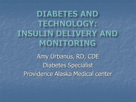 Diabetes and Technology: Insulin Delivery and Monitoring