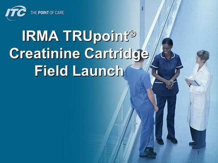 IRMA TRUpoint Creatinine Cartridge Field Launch