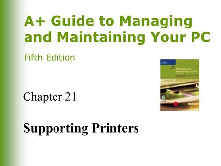 Chapter 21 Supporting Printers.