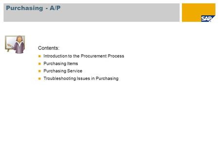 Purchasing - A/P Contents: Introduction to the Procurement Process