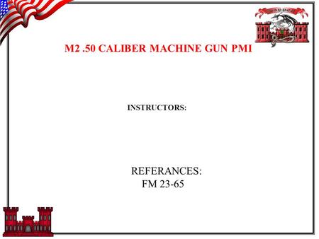M2 .50 CALIBER MACHINE GUN PMI