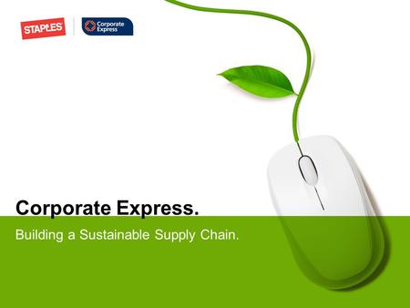 Corporate Express. Building a Sustainable Supply Chain.
