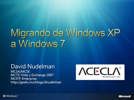 David Nudelman MCSA/MCSE MCTS: Vista y Exchange 2007 MCITP: Enterprise