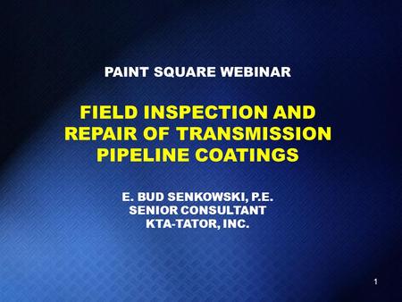 FIELD INSPECTION AND REPAIR OF TRANSMISSION PIPELINE COATINGS