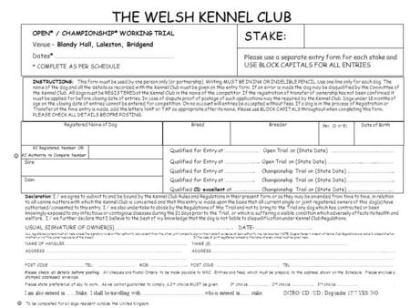 THE WELSH KENNEL CLUB OPEN* / CHAMPIONSHIP* WORKING TRIAL Venue – Blandy Hall, Laleston, Bridgend Dates* ………………………………………………………………………… * COMPLETE AS PER.