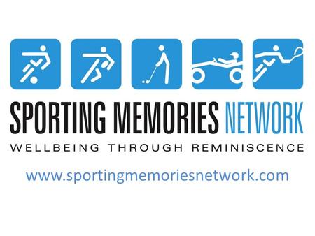 Www.sportingmemoriesnetwork.com. Improving well being through sport © Sporting Memories Network CIC.