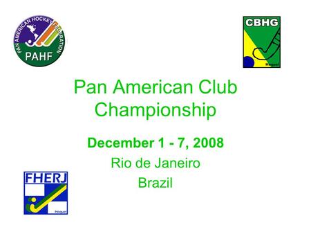 Pan American Club Championship December 1 - 7, 2008 Rio de Janeiro Brazil.