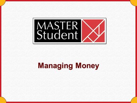 Managing Money. Copyright © Houghton Mifflin Company. All rights reserved.Managing money - 2 Managing Money: The Source of Money Problems Most money problems.