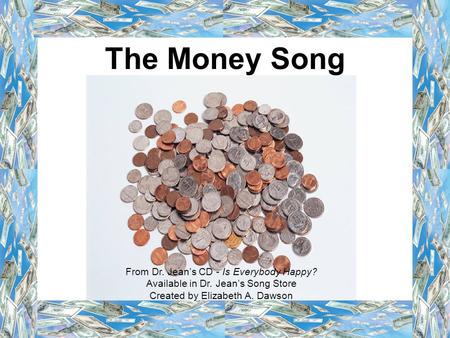 The Money Song From Dr. Jean’s CD - Is Everybody Happy?