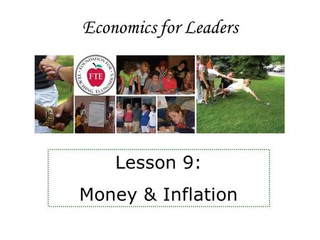 Economics for Leaders Lesson 9: Money & Inflation.