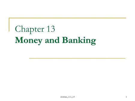 Alomar_111_191 Money and Banking Chapter 13 Money and Banking.
