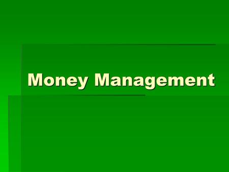 Money Management. Definition The process of budgeting, saving, investing, spending or otherwise in overseeing the cash usage of an individual or group.