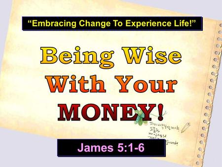 “Embracing Change To Experience Life!”
