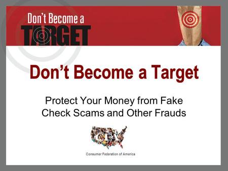 Protect Your Money from Fake Check Scams and Other Frauds Consumer Federation of America.