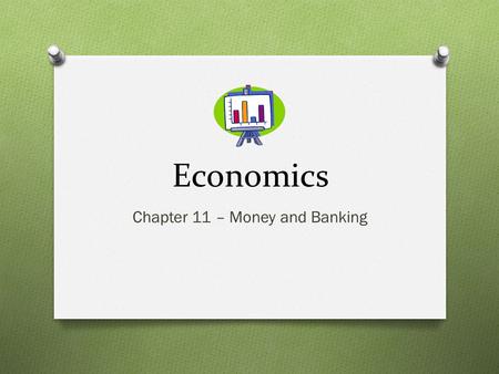 Chapter 11 – Money and Banking