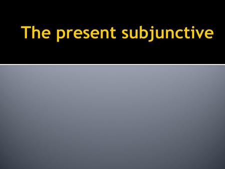 The subjunctive is not technically a tense in that it does not deal with time, but rather a mood in that it deals with conveying emotions, feeling, doubts,