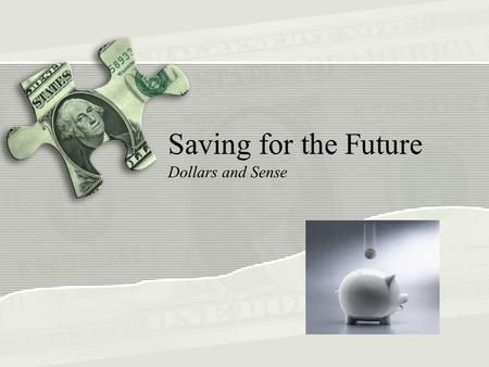 Saving for the Future Dollars and Sense. Copyright Copyright © Texas Education Agency, 2013. These Materials are copyrighted © and trademarked as the.