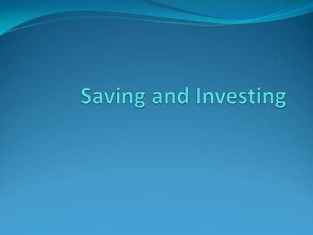 Saving and Investing.