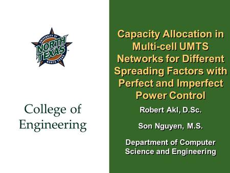 College of Engineering Capacity Allocation in Multi-cell UMTS Networks for Different Spreading Factors with Perfect and Imperfect Power Control Robert.