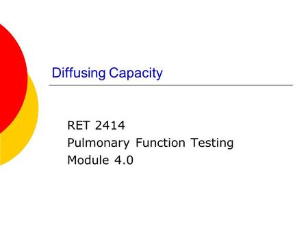 RET 2414 Pulmonary Function Testing Module 4.0