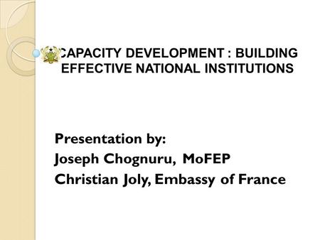 CAPACITY DEVELOPMENT : BUILDING EFFECTIVE NATIONAL INSTITUTIONS