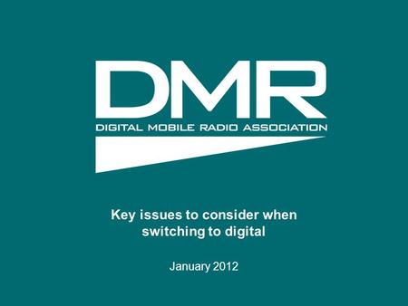 Key issues to consider when switching to digital January 2012.