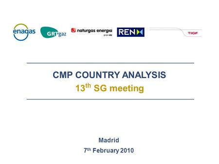 CMP COUNTRY ANALYSIS 13 th SG meeting Madrid 7 th February 2010.