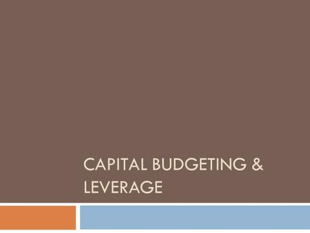 Capital Budgeting & Leverage