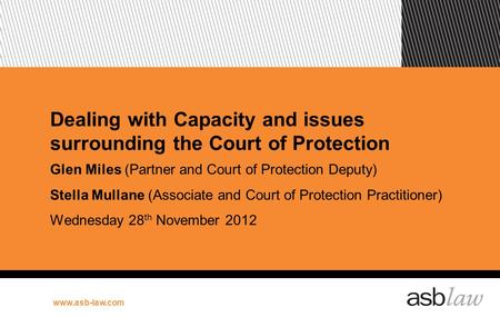 Dealing with Capacity and issues surrounding the Court of Protection