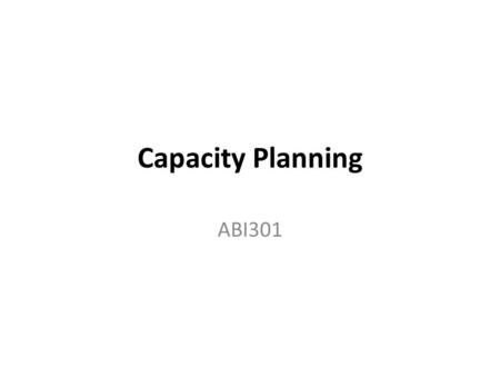 Capacity Planning ABI301.
