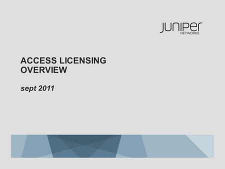 ACCESS LICENSING OVERVIEW sept 2011