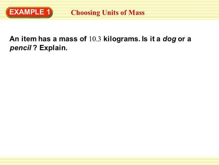EXAMPLE 1 Choosing Units of Mass