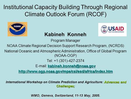 Institutional Capacity Building Through Regional Climate Outlook Forum (RCOF) Kabineh Konneh Program Manager NOAA Climate Regional Decision Support Research.