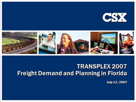 TRANSPLEX 2007 Freight Demand and Planning in Florida July 12, 2007.