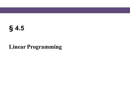 § 4.5 Linear Programming.