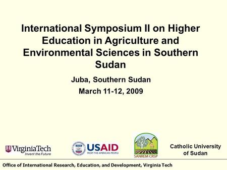 Office of International Research, Education, and Development, Virginia Tech International Symposium II on Higher Education in Agriculture and Environmental.