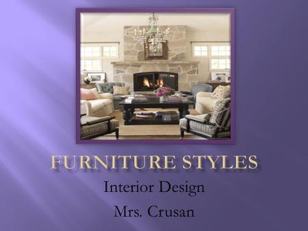 Interior Design Mrs. Crusan