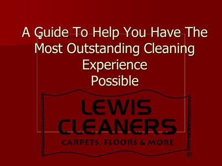 A Guide To Help You Have The Most Outstanding Cleaning Experience Possible.